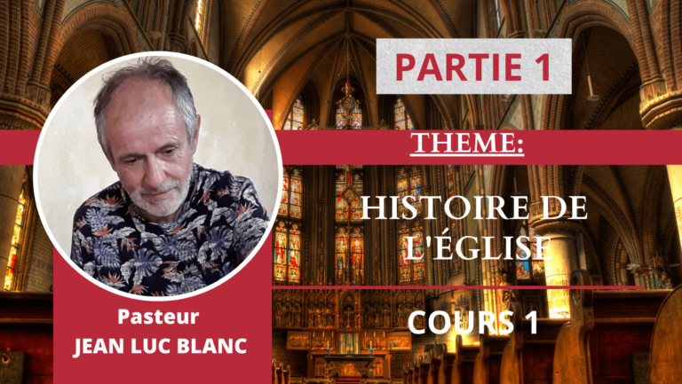 L’HISTOIRE DE L’ÉGLISE – COURS 1 – Partie 1