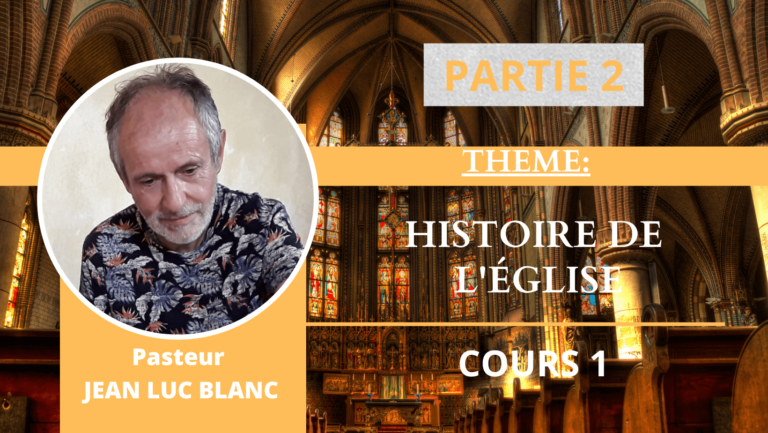 L’HISTOIRE DE L’ÉGLISE – COURS 1 – Partie 2