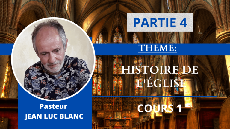 L’HISTOIRE DE L’ÉGLISE – COURS 1 – Partie 4