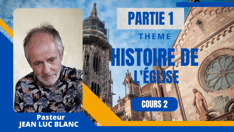 L’HISTOIRE DE L’ÉGLISE – COURS 2 – Partie 1