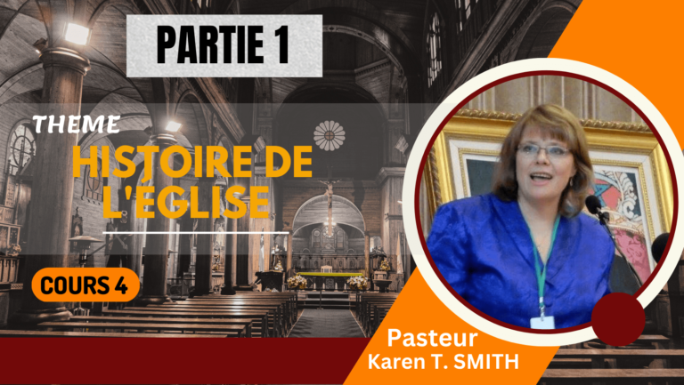 HISTOIRE DE L’ÉGLISE – COURS 4 – Partie 1