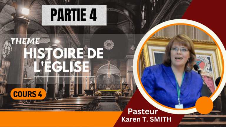 HISTOIRE DE L’EGLISE – COURS 4 – Partie 4